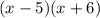 (x-5)(x+6)