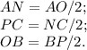 AN = AO/2;\\PC = NC/2;\\OB = BP/2.