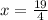 x = \frac{19}{4}