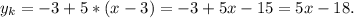 y_k=-3+5*(x-3)=-3+5x-15=5x-18.