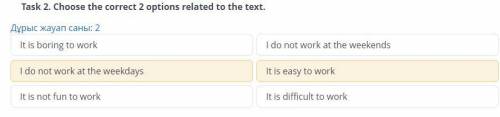 Task 2.Choose the correct 2options related to the text ​