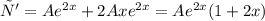 у '= A {e}^{2x} + 2Ax {e}^{2x} = Ae {}^{2x} (1 + 2x) \\