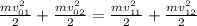 \frac{mv_{01}^2}{2} +\frac{mv_{02}^2}{2}= \frac{mv_{11}^2}{2} +\frac{mv_{12}^2}{2}