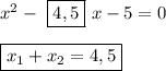 x^{2}-\ \boxed{4,5} \ x -5=0\\\\\boxed{x_{1}+x_{2}=4,5}