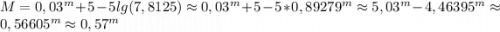 M = 0,03^{m} + 5 - 5lg(7,8125) \approx 0,03^{m} + 5 - 5*0,89279^{m} \approx 5,03^{m} -4,46395^{m} \approx 0,56605^{m} \approx 0,57^{m}