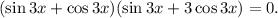 (\sin 3x+\cos 3x)(\sin 3x+3\cos 3x)=0.