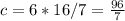 c=6*16/7=\frac{96}{7}