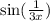 \sin( \frac{1}{3x} ) \\