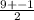 \frac{9+-1}{2}