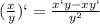 (\frac{x}{y})`=\frac{x`y-xy`}{y^2}