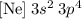 \text{[Ne]} \: 3s^{2} \: 3p^4