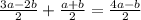 \frac{3a-2b}{2} +\frac{a+b}{2}=\frac{4a-b}{2}