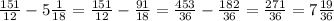 \frac{151}{12} - 5\frac{1}{18} = \frac{151}{12} - \frac{91}{18} = \frac{453}{36} - \frac{182}{36} = \frac{271}{36} = 7\frac{19}{36}