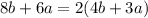 8b+6a = 2(4b+3a)