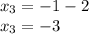 x_{3} = -1 -2 \\x_{3} = -3