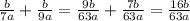 \frac{b}{7a} + \frac{b}{9a} = \frac{9b}{63a} + \frac{7b}{63a} = \frac{16b}{63a}