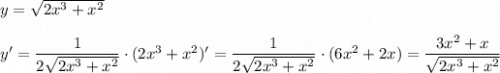 y=\sqrt{2x^3+x^2}\\\\y'=\dfrac{1}{2\sqrt{2x^3+x^2}}\cdot (2x^3+x^2)'=\dfrac{1}{2\sqrt{2x^3+x^2}}\cdot (6x^2+2x)=\dfrac{3x^2+x}{\sqrt{2x^3+x^2}}