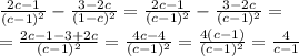 \frac{2c - 1}{ {(c - 1) }^{2} } - \frac{3 - 2c}{(1 - c) {}^{2} } = \frac{2c - 1}{(c - 1) {}^{2} } - \frac{3 - 2c}{(c - 1) {}^{2} } = \\ = \frac{2c - 1 - 3 + 2c}{(c - 1) {}^{2} } = \frac{4c - 4}{(c - 1) {}^{2} } = \frac{4(c - 1)}{(c - 1) {}^{2} } = \frac{4}{c - 1}