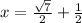 x = \frac{ \sqrt{7} }{2} + \frac{1}{2}