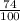 \frac{74}{100 }