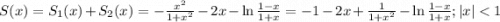 S(x)=S_1(x)+S_2(x)=-\frac{x^2}{1+x^2}-2x-\ln\frac{1-x}{1+x}=-1-2x+\frac{1}{1+x^2}-\ln\frac{1-x}{1+x}; |x|