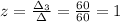 z=\frac{\Delta_3}{\Delta} =\frac{60}{60}=1