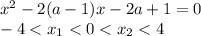 x^2-2 (a-1)x-2a+1=0\\-4