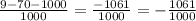 \frac{9-70-1000}{1000}=\frac{-1061}{1000}=-\frac{1061}{1000}