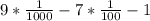 9*\frac{1}{1000} -7*\frac{1}{100}-1