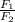 \frac{F_1}{F_2}