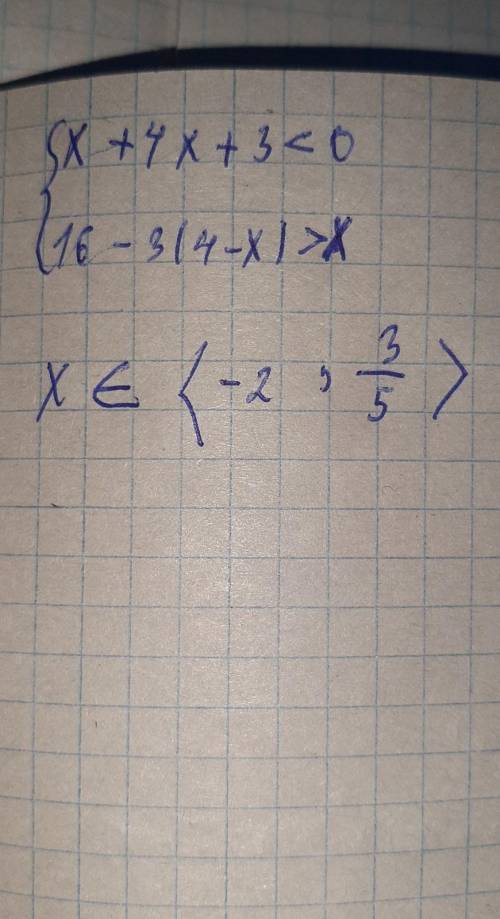 3. Решите систему неравенств:x + 4х +3<016 - 3(4-x) > x​