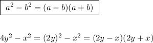 \boxed{\ a^2-b^2=(a-b)(a+b)\ }\\\\\\4y^2-x^2=(2y)^2-x^2=(2y-x)(2y+x)