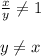 \frac{x}{y} \neq 1\\\\y\neq x