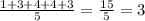 \frac{1+3+4+4+3}{5} =\frac{15}{5} =3