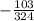 -\frac{103}{324}