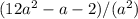 (12 a^{2} - a -2)/(a^{2} )