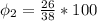 \phi_{2}=\frac{26}{38}*100