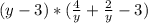 (y-3) * (\frac{4}{y} + \frac{2}{y} -3)