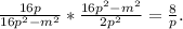 \frac{16p}{16p^2-m^2}*\frac{16p^2-m^2}{2p^2}=\frac{8}{p}.