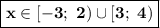 \boxed{\bf{x\in\left[-3;\ 2\right)\cup\left[3;\ 4\right)}}