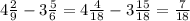 4 \frac{2}{9} - 3 \frac{5}{6} = 4 \frac{4}{18} - 3 \frac{15}{18} = \frac{7}{18}