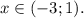 x \in (-3; 1).