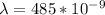 \lambda=485*10^{-9}