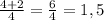 \frac{4+2}{4} = \frac{6}{4} = 1,5