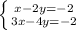 \left \{ {{x-2y=-2} \atop {3x-4y=-2}} \right.