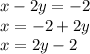 x-2y=-2\\x=-2+2y\\x=2y-2