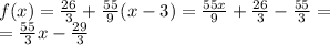 f(x) = \frac{26}{3} + \frac{55}{9} (x - 3) = \frac{55x}{9} + \frac{26}{3} - \frac{55}{3} = \\ = \frac{55}{3} x - \frac{29}{3}