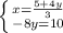 \left \{ {{x=\frac{5+4y}{3}} \atop {-8y=10}} \right.