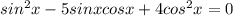 sin^2x-5sinxcosx+4cos^2x=0