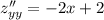 z''_{yy} = - 2x + 2